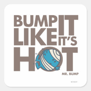 Adesivo Quadrado Bump It Like It's Hot Version 2