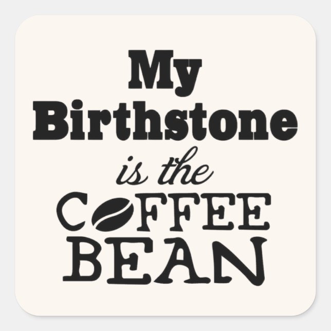 Adesivo Quadrado Café Bean Birthstone (Frente)