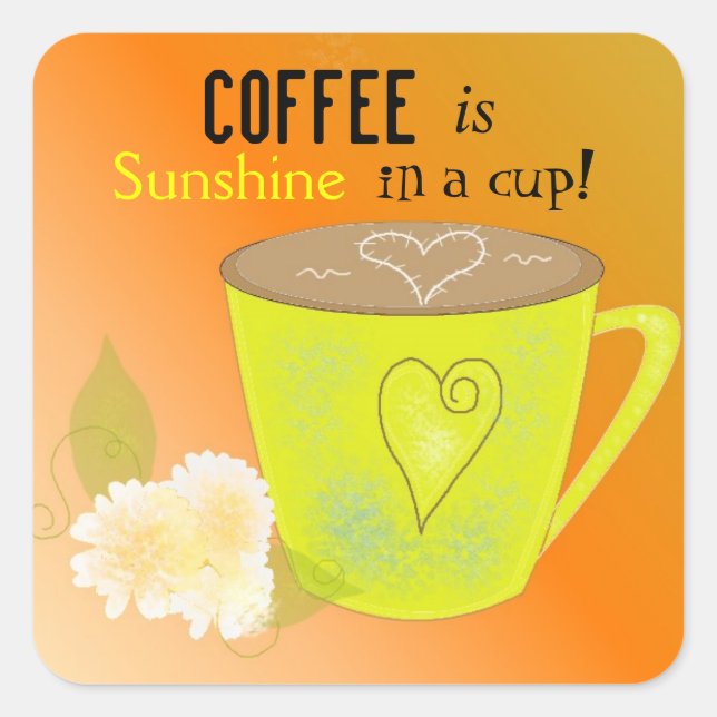 Adesivo Quadrado Café É Meu Citação de Sol (Frente)