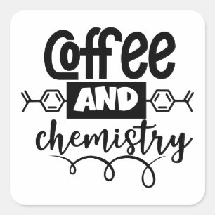 Adesivo Quadrado Café e Química Amante da Ciência Divertida