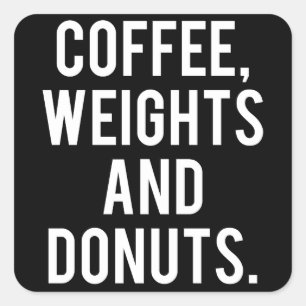 Adesivo Quadrado Café, Pesos e Rosquinhas - Engraçado Gym Novelty