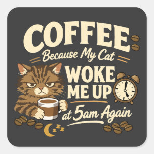 Adesivo Quadrado Café Porque o Gato Me Acordou