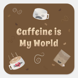 Adesivo Quadrado Caffeine é Meu Mundo