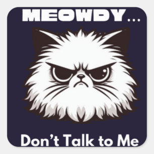Adesivo Quadrado Camiseta de Gato Bravo 'Meowdy Não Fale Comigo Eng