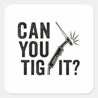 Adesivo Quadrado Can you TIG it? - Sticker