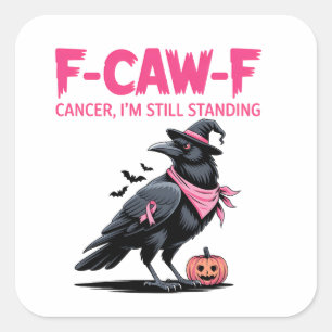 Adesivo Quadrado Cancer F-Caw-F Ainda estou de Cancer