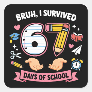 Adesivo Quadrado Cara, eu sobrevivi 67 dias de aula
