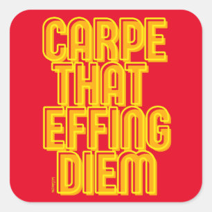 Adesivo Quadrado CARPE AQUELE EFFING DIEM uma citação engraçada 