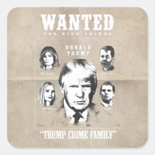 Adesivo Quadrado Cartaz de Procurado: Família Criminosa Trump