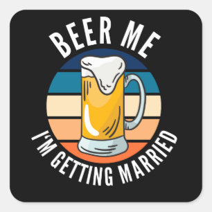 Adesivo Quadrado Cerveja para mim, Estou me Casando, Noivo Divertid