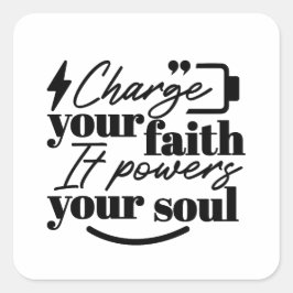 Adesivo Quadrado Charge Your Faith – Christian Inspirational Quote 