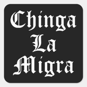 Adesivo Quadrado Chinga LA Migra
