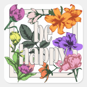 Adesivo Quadrado Citação positiva Ser Feliz e flores de jardim