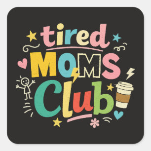 Adesivo Quadrado Clube de Mães Cansadas Café Humor de Mãe