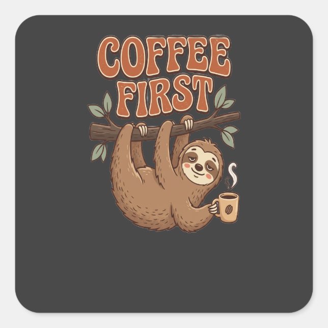 Adesivo Quadrado Coffee First Funny Sloth Sticker (Frente)