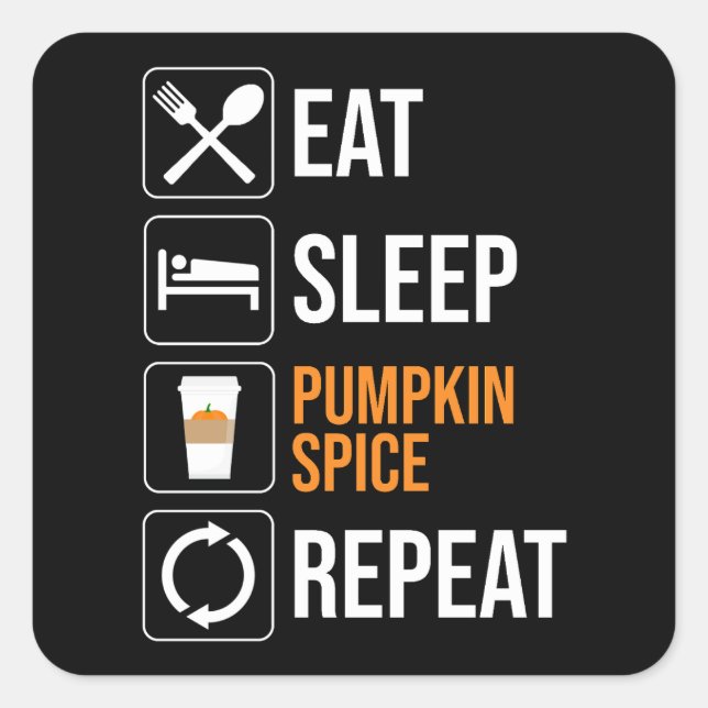 Adesivo Quadrado Coma. Durma. Pumpkin Spice. Repetir (Frente)