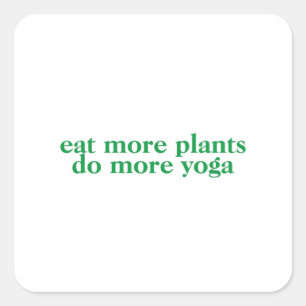 Adesivo Quadrado Coma mais plantas faz mais ioga-vegano-vegetariana