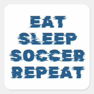 Adesivo Quadrado comer dormir futebol repetir 