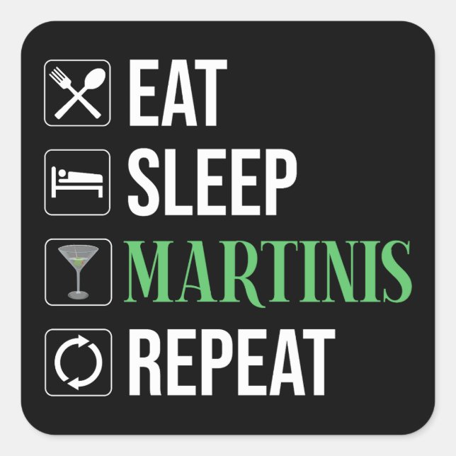 Adesivo Quadrado Comer. Dormir. Martinis. Repetir. (Frente)