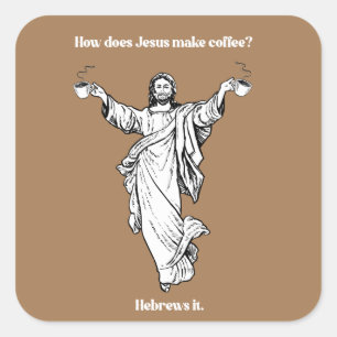 Adesivo Quadrado Como Jesus faz café Hebraico?