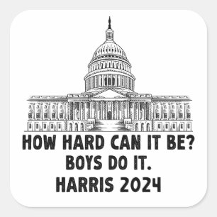 Adesivo Quadrado Como pode ser Duro? Rapazes, Kamala Harris 2024