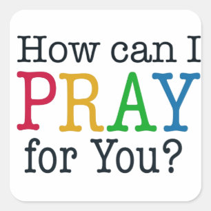 Adesivo Quadrado Como posso EU PRAY para você?