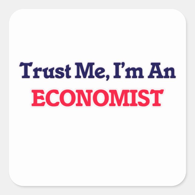Adesivo Quadrado Confie em mim, sou um economista (Frente)