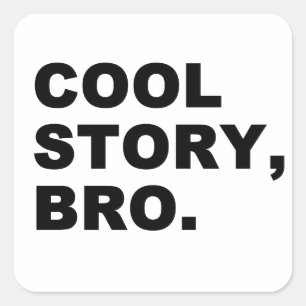 Adesivo Quadrado Cool Story Bro