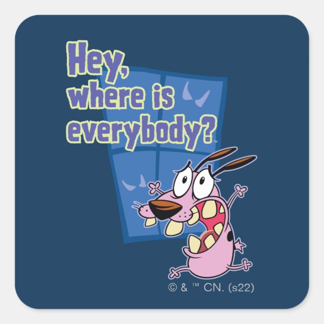 Adesivo Quadrado Coragem ao Cachorro | Onde estão todos? (Frente)