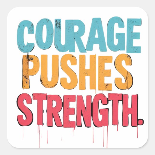 Adesivo Quadrado Coragem Empurra Força (Frente)