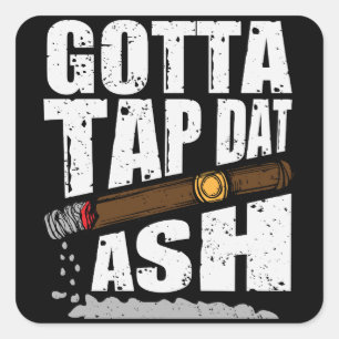 ADESIVO QUADRADO COTAÇÃO DO CIGAR ASH FUNNY DE DAT DE TAP