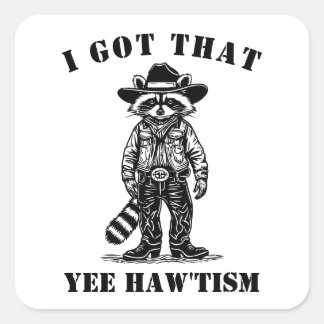 Adesivo Quadrado cowboy raccoon I GOT THAT YEE HAW TISM autism