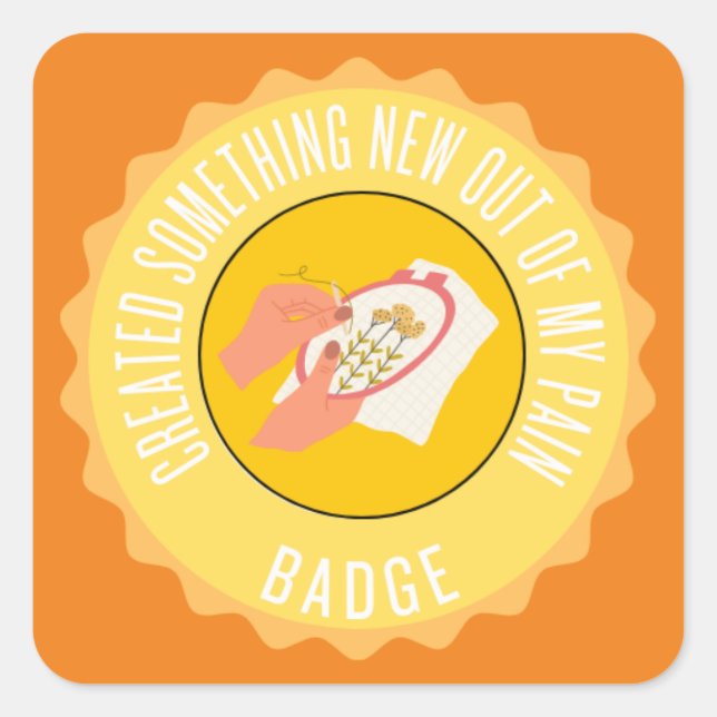 Adesivo Quadrado criou algo novo do meu crachá da dor (Frente)