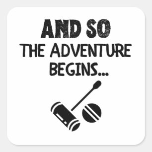 Adesivo Quadrado Croquet: And so the adventure begins