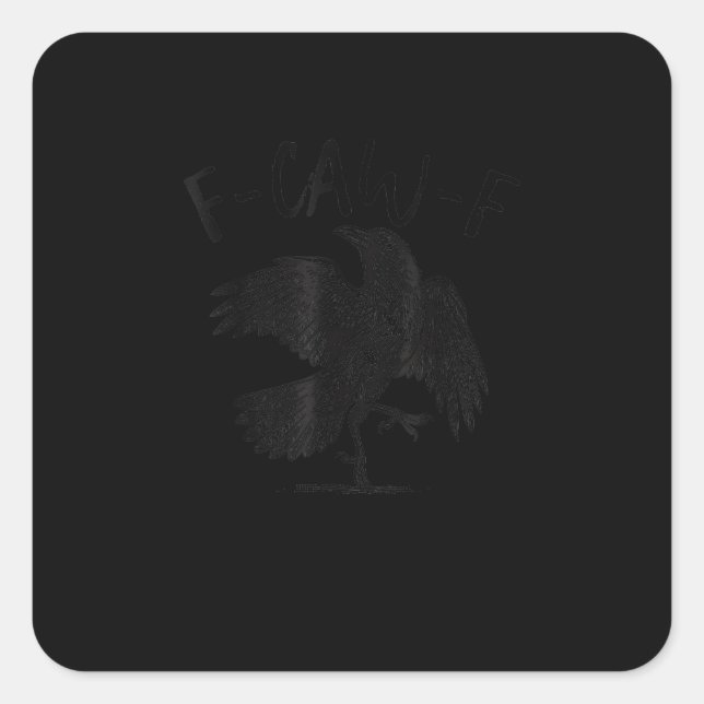 Adesivo Quadrado Crow, F-Caw-F Funny Bird Aesthetic Casual (Frente)