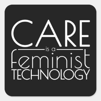 Adesivo Quadrado Cuidados é uma tecnologia feminista