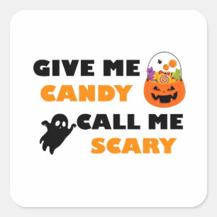 Adesivo Quadrado Dá-Me O Candy Chame-Me De Assustador, Halloween Ca
