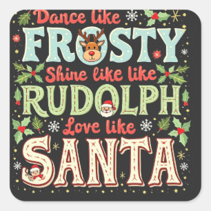Adesivo Quadrado Dança Como Um Brilho Sorridente Como Rudolph Love
