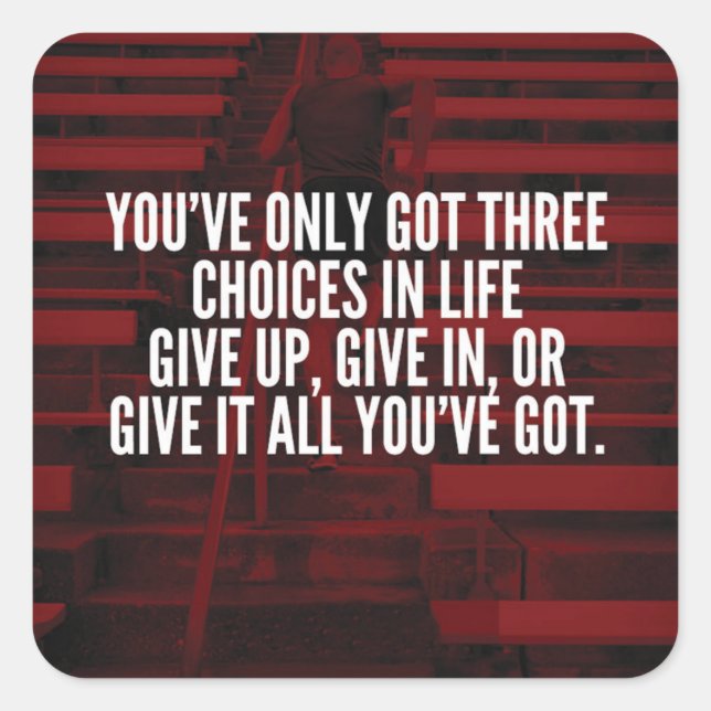 Adesivo Quadrado Dê a ele tudo que você tem - Prepare a motivação (Frente)