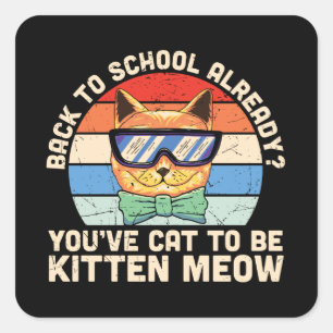 Adesivo Quadrado De Volta às Aulas Já Kitten Me Presente para Amant