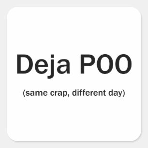 Adesivo Quadrado Deja Poo Mesma Mala Diferente Dia