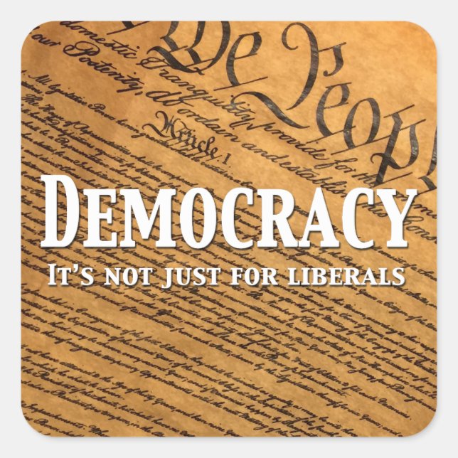 Adesivo Quadrado Democracia Não É Apenas Para Liberais (Frente)