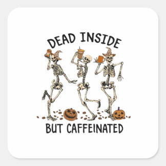 Adesivo Quadrado Dentro morto de , mas cafeinado
