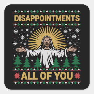 Adesivo Quadrado Desapontamentos Todos Vocês Jesus Natal Feio
