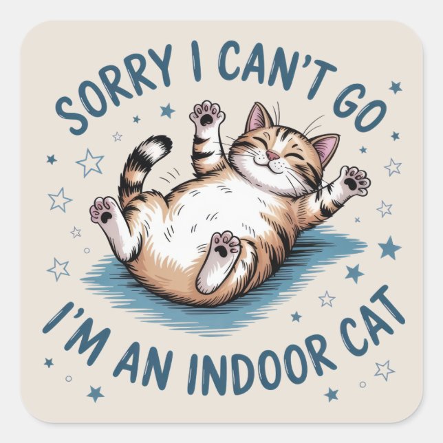 Adesivo Quadrado "Desculpa não poder ir, sou um gato interior" Engr (Frente)