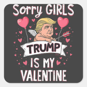 Adesivo Quadrado Desculpe, Meninas Trump É Meu Namorados Trump Love