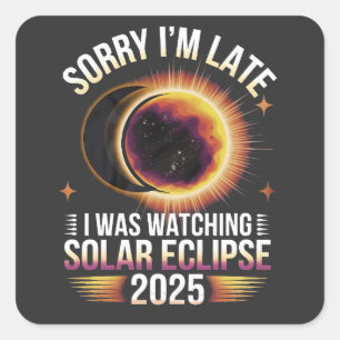Adesivo Quadrado Desculpe o atraso, estava assistindo eclipse solar