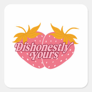 Adesivo Quadrado Desonestamente seus morangos por Haley - Sticker