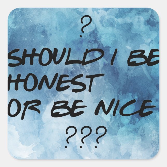 Adesivo Quadrado DEVO SER HONESTO OU SER BONITO Legal? (Frente)
