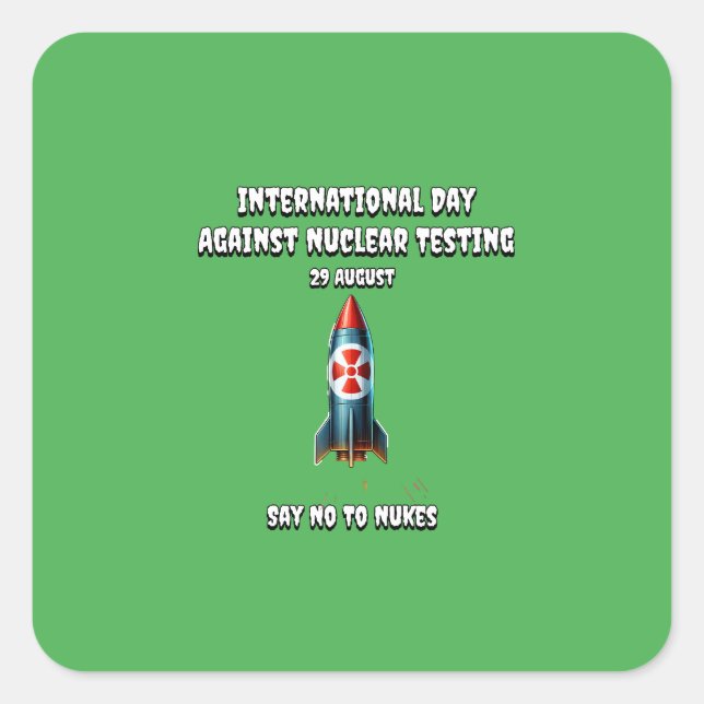 Adesivo Quadrado Dia Internacional contra os Testes Nucleares. Diga (Frente)